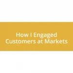 How I Engaged Customers at Markets