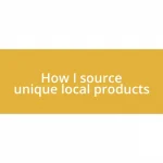 How I source unique local products