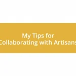 My Tips for Collaborating with Artisans