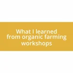 What I learned from organic farming workshops